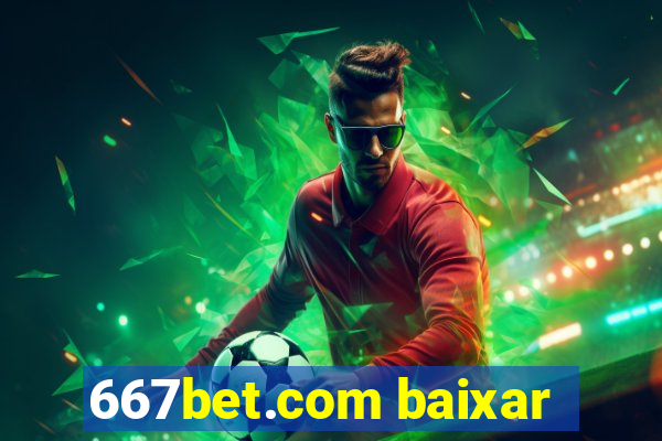 667bet.com baixar